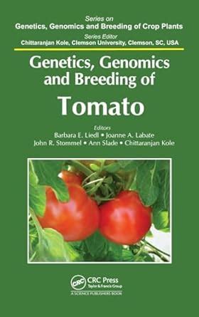 Buy Genetics, Genomics, and Breeding of Tomato (Genetics, Genomics and ...