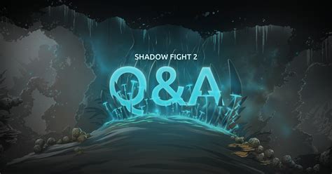 Shadow Fight 2: Q&A - July 2025 — Teletype