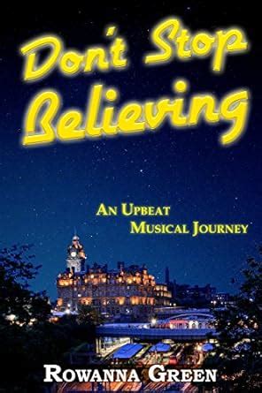 Don't Stop Believing: An Upbeat, Musical Journey (Jukebox Musicals Book ...