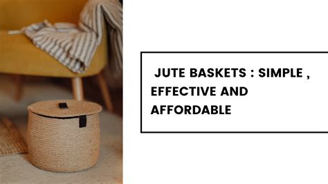 The Golden Fiber Jute baskets : Simple, Effective and affordable ...