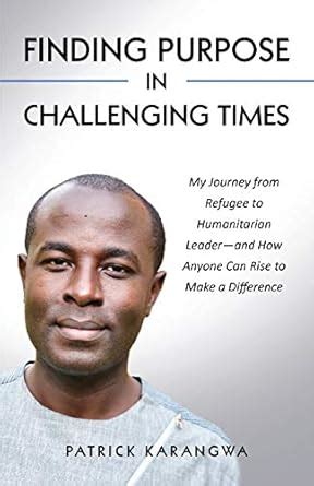 Finding Purpose in Challenging Times: My Journey from Refugee to ...