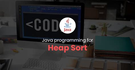 Image result for Heap Sort Algorithm Java