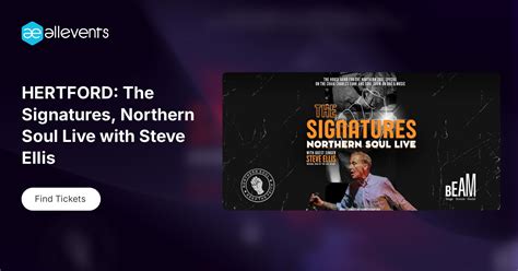 HERTFORD: The Signatures, Northern Soul Live with Steve Ellis, BEAM ...