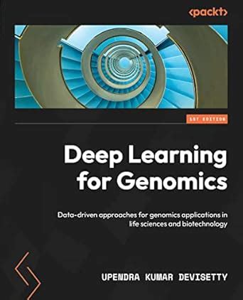 Deep Learning for Genomics: Data-driven approaches for genomics ...