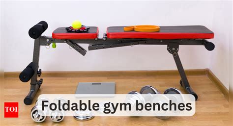 Foldable gym benches: Save space at your home - The Times Reviews