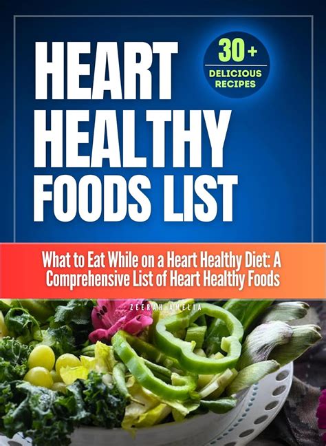 Heart Healthy Foods Chart: What to Eat While on a Heart Healthy Diet: A ...