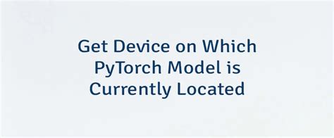 Image result for Pytorch Device