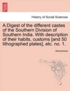 A Digest of the Different Castes of the Southern Division of Southern ...
