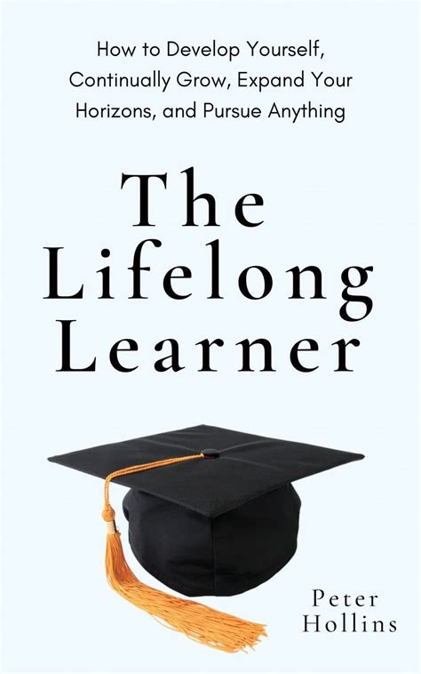 Buy The Lifelong Learner: How to Develop Yourself, Continually Grow ...