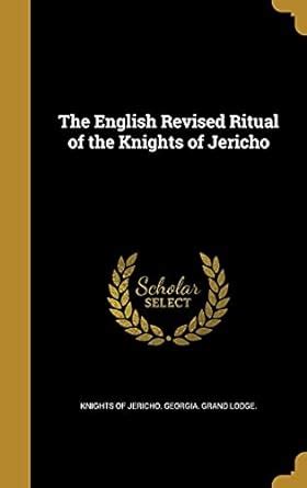 The English Revised Ritual of the Knights of Jericho : Knights of ...