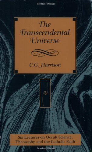 The Transcendental Universe: Six Lectures on Occult Science, Theosophy ...