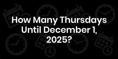 How many Thursdays until December 1? - DateTimeGo