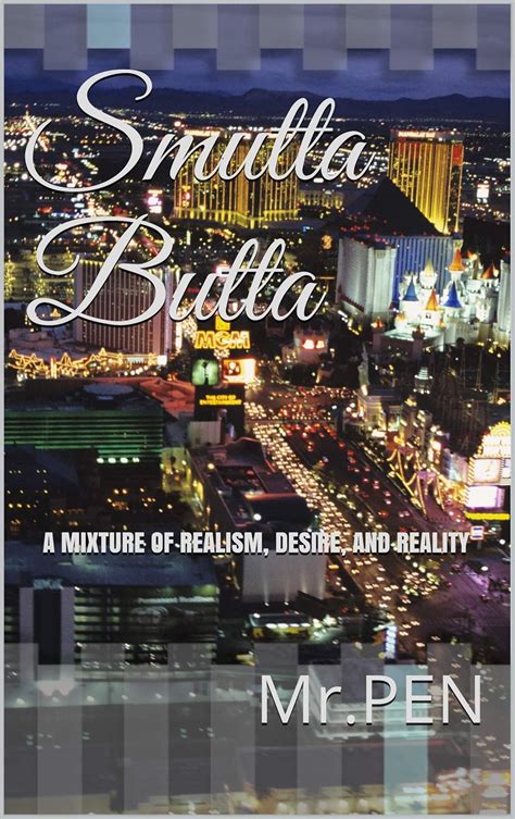 Smutta Butta: A MIXTURE OF REALISM, DESIRE, AND REALITY eBook : Pen, Mr ...