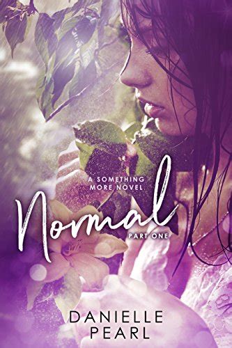 NORMAL: Part One (Something More Book 1) eBook : Pearl, Danielle ...