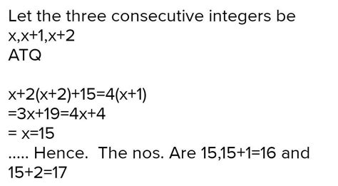 The smallest of three consecutive integers is added to four times the ...