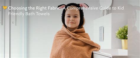 Choosing the Right Fabric: A Comprehensive Guide to Kid Friendly Bath ...