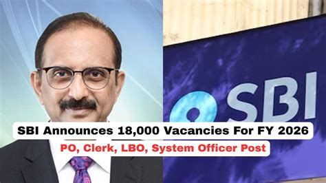 SBI Announces 18,000 Vacancies for PO, Clerk, LBO, System Officer Post