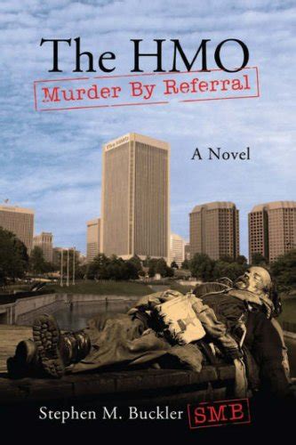 The HMO, Murder By Referral : Buckler, Stephen M.: Amazon.in: Books