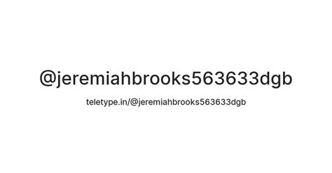 @jeremiahbrooks563633dgb — Teletype