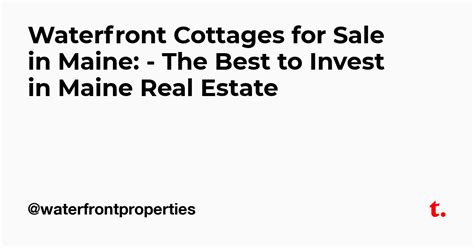 Waterfront Cottages for Sale in Maine: - The Best to Invest in Maine ...