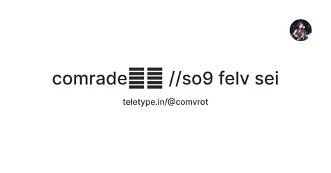 comrade🎄🎄 //so9 felv sei — Teletype