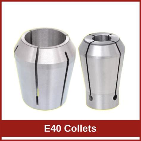 E40 Collets