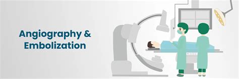 Angiography and Embolization in Hyderabad