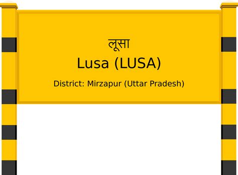 Lusa (LUSA) Railway Station: Station Code, Schedule & Train Enquiry ...