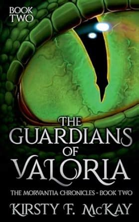 The Guardians of Valoria: The Morvantia Chronicles: 2 : McKay, Kirsty ...