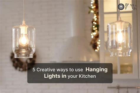 5 Creative Ways to Use Hanging Lights in Your Kitchen | Bliss and Birch