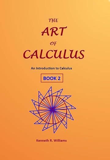 The Art of Calculus - Book 2: An Introduction to Calculus eBook ...