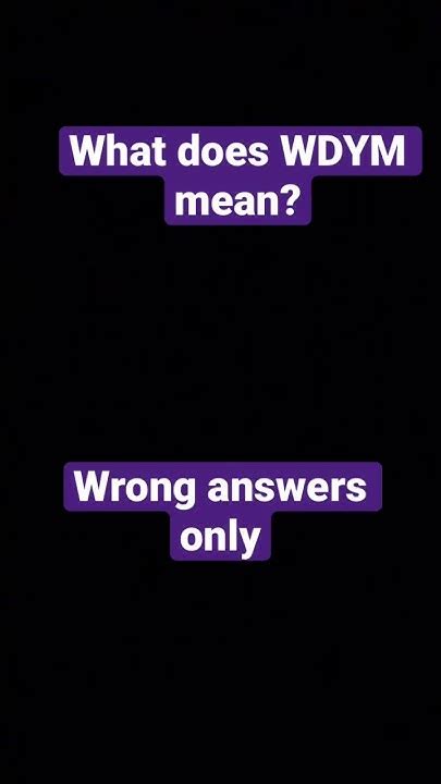 What does WDYM mean? #shorts #viral #fyp #trending - YouTube