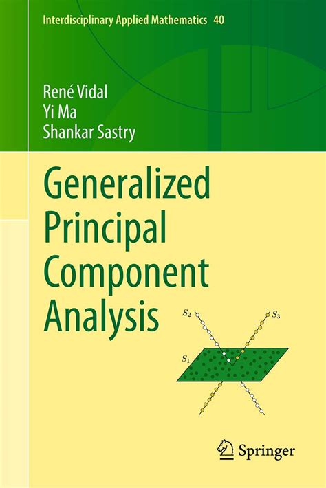 Generalized Principal Component Analysis: 40 (Interdisciplinary Applied ...