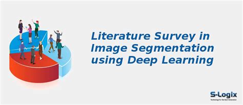 Literature Review on Image Segmentation using Deep Learning | S-Logix