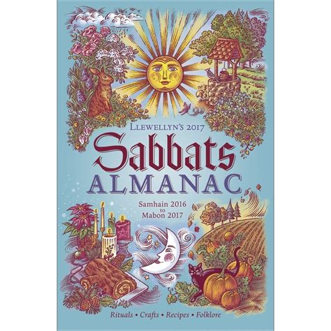 Llewellyn's 2017 Sabbats Almanac: Samhain 2016 to Mabon 2017 ...