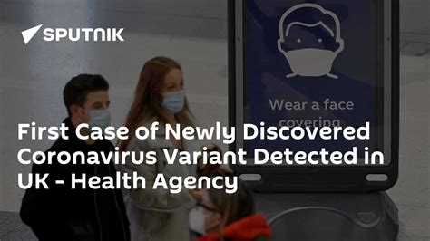 First Case of Newly Discovered Coronavirus Variant Detected in UK