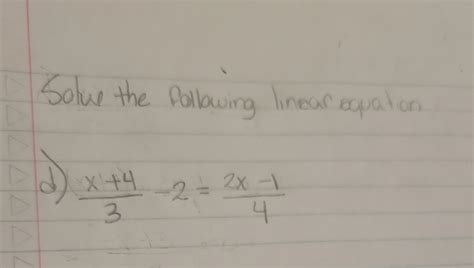 Solved Solwe the following linear equation d) 3x+4−2=42x−1 | Chegg.com