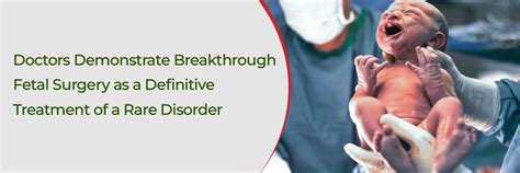 Doctors Demonstrate Breakthrough Fetal Surgery as a Definitive ...
