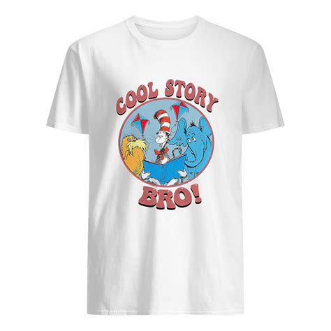 Cool Story Bro Dr. Seuss Shirt - Nouvette