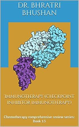 Immunotherapy (Checkpoint inhibitor immunotherapy): Chemotherapy ...