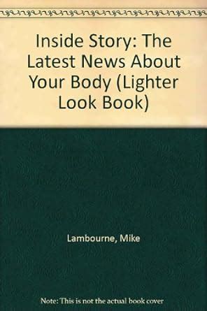 Buy Inside Story: The Latest News About Your Body (Lighter Look Book ...