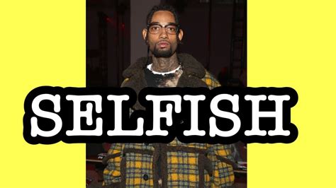 Pnb Rock - Selfish lyrics ( I'm selfish I want you all to myself I ...