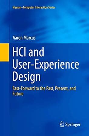 Buy HCI and User-Experience Design: Fast-Forward to the Past, Present ...
