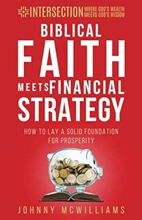 Buy Biblical Faith Meets Financial Strategy: How to Lay a Solid ...
