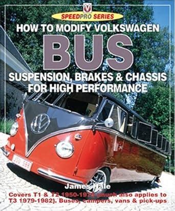 How to Modify Volkswagen Bus Suspension, Brakes and Chassis for High ...