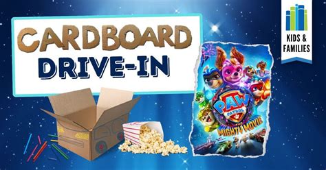 Cardboard Drive-In Paw Patrol: The Mighty Movie, Ozark community branch ...