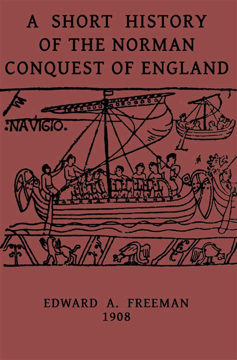 A Short History Of the Norman Conquest Of England, by Edward A. Freeman—A Project Gutenberg eBook