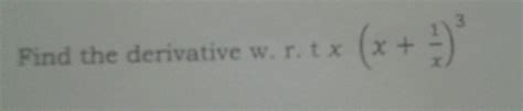 find derivative of x+1/x whole cube - Brainly.in