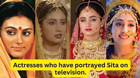 Actresses who have portrayed Sita on television In The Hindu Epic Ramayan