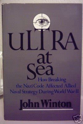 Buy Ultra at Sea: How Breaking the Nazi Code Affected Allied Naval ...